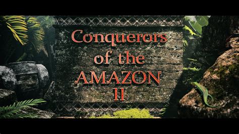Conquerors Of The Amazon Ii Bwin